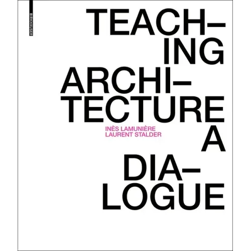 Teaching Architecture: A Dialogue