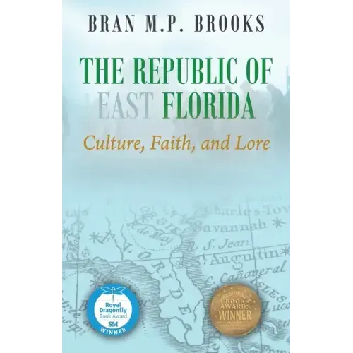 The Republic of East Florida: Culture, Faith, and Lore