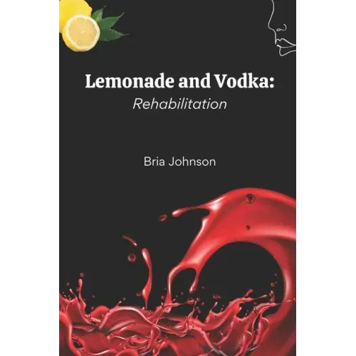 Lemonade and Vodka: Rehabilitation