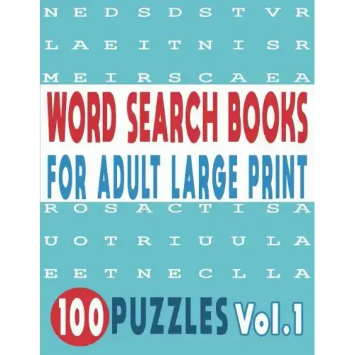Word Search Books for Adults Large Print 100 Puzzles Vol.1