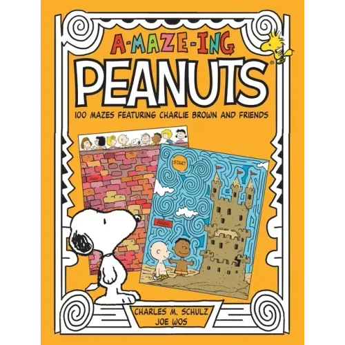 A-Maze-Ing Peanuts: 100 Mazes Featuring Charlie Brown and Friends