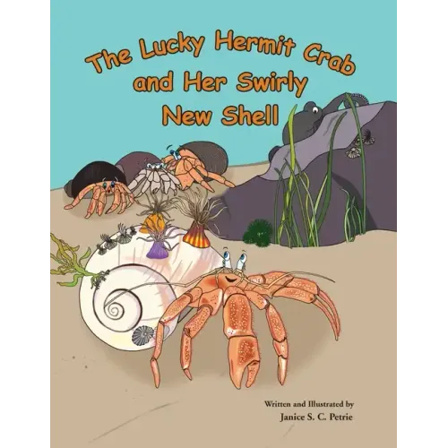The Lucky Hermit Crab and Her Swirly New Shell