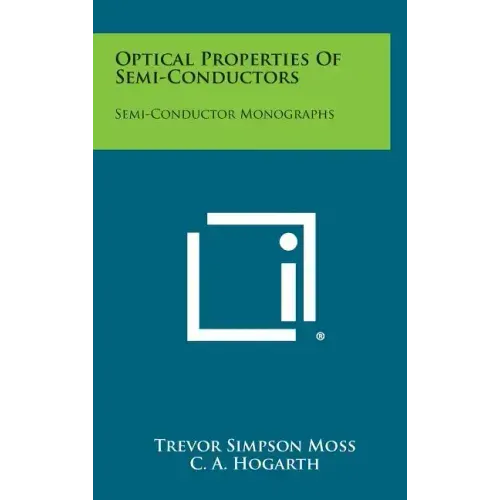 Optical Properties of Semi-Conductors: Semi-Conductor Monographs