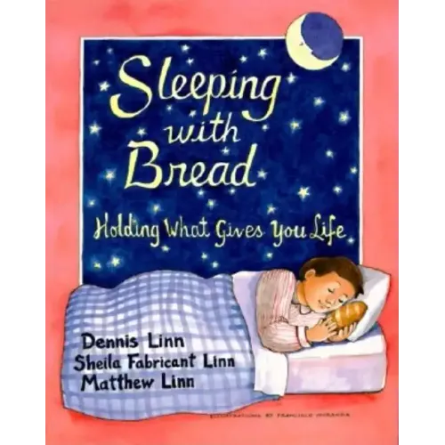 Sleeping with Bread: Holding What Gives You Life
