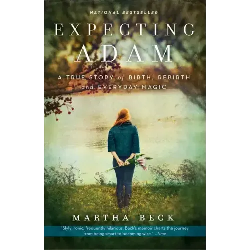 Expecting Adam: A True Story of Birth, Rebirth, and Everyday Magic