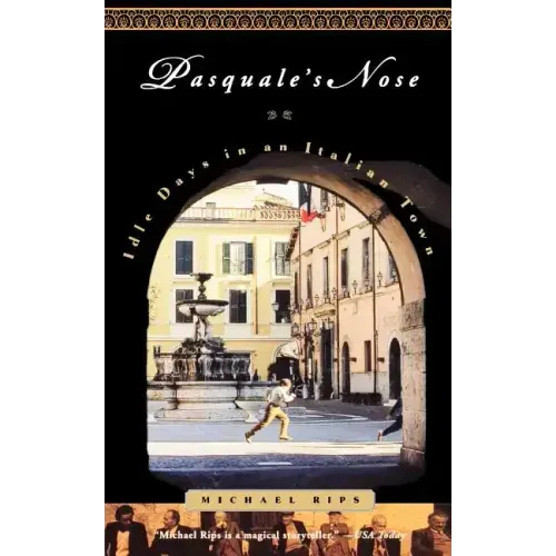 Pasquale's Nose: Idle Days in an Italian Town