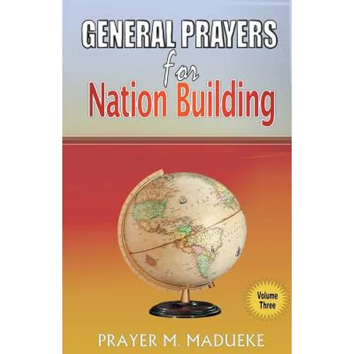 General Prayers for Nation Building: Prayers for Nation Building Vol. 3