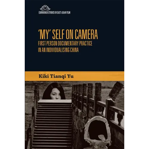 'My' Self on Camera: First Person Documentary Practice in an Individualising China