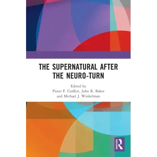 The Supernatural After the Neuro-Turn