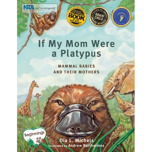 If My Mom Were a Platypus: Mammal Babies and Their Mothers