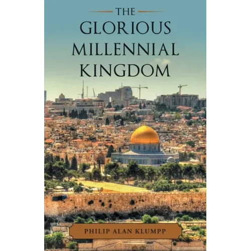 The Glorious Millennial Kingdom