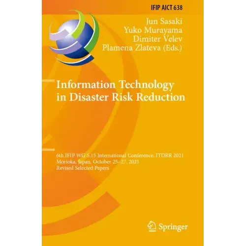 Information Technology in Disaster Risk Reduction: 6th Ifip Wg 5.15 International Conference, Itdrr 2021, Morioka, Japan, October 25-27, 2021, Revised