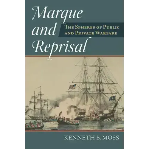 Marque and Reprisal: The Spheres of Public and Private War