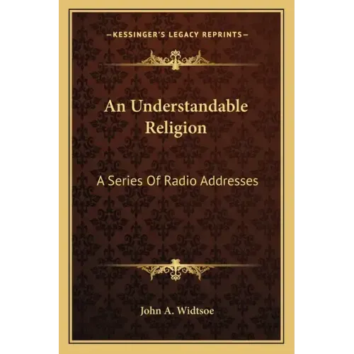 An Understandable Religion: A Series of Radio Addresses