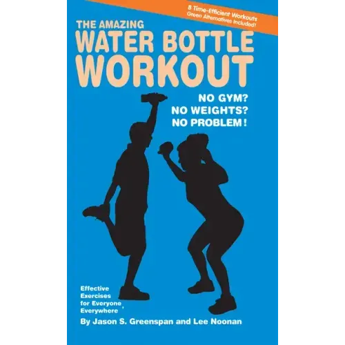 The Amazing Water Bottle Workout: No Gym? No Weights? No Problem!