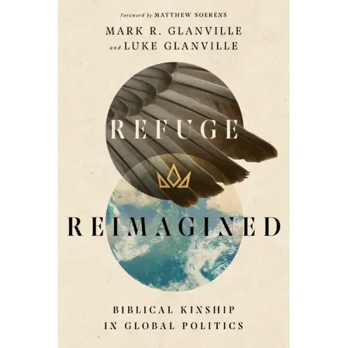 Refuge Reimagined: Biblical Kinship in Global Politics