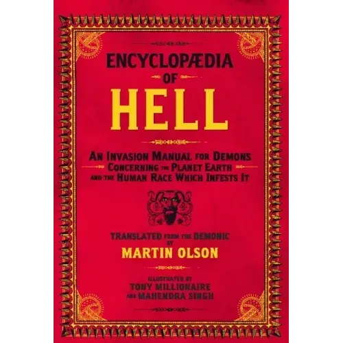 Encyclopaedia of Hell: An Invasion Manual for Demons Concerning the Planet Earth and the Human Race Which Infests It
