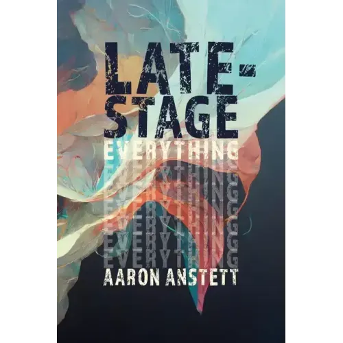 Late-Stage Everything