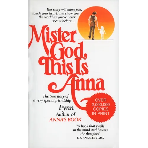 Mister God, This Is Anna: Mister God, This Is Anna: The True Story of a Very Special Friendship