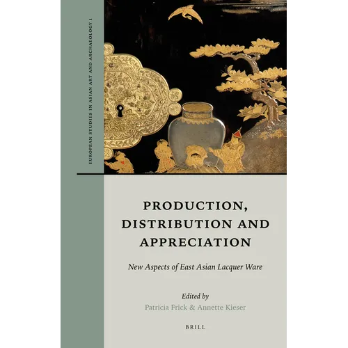Production, Distribution and Appreciation: New Aspects of East Asian Lacquer Ware