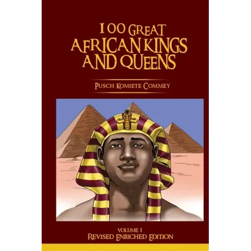 100 Great African Kings and Queens ( Revised Enriched Edition )
