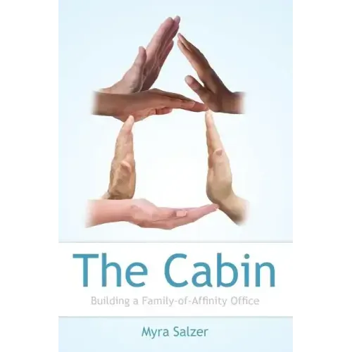The Cabin: Building a Family-of-Affinity Office