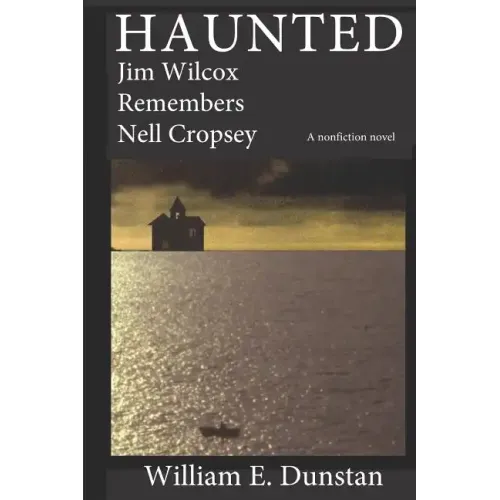 Haunted: Jim Wilcox Remembers Nell Cropsey