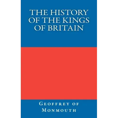 The History of the Kings of Britain