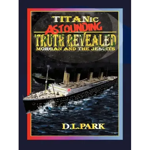 Titanic Astounding Truth Revealed: Morgan and the Jesuits