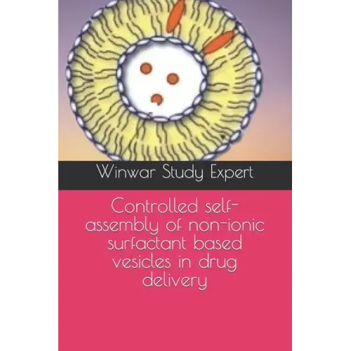 Controlled self-assembly of non-ionic surfactant based vesicles in drug delivery
