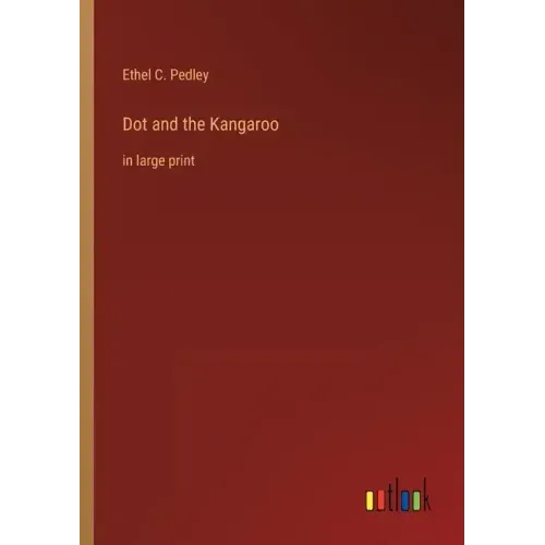 Dot and the Kangaroo: in large print