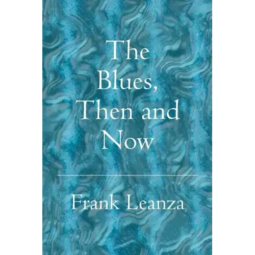 The Blues Then and Now: History of the Blues