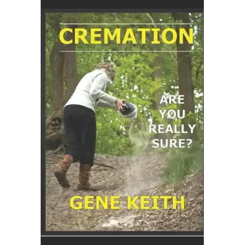 Cremation: Are you really sure?