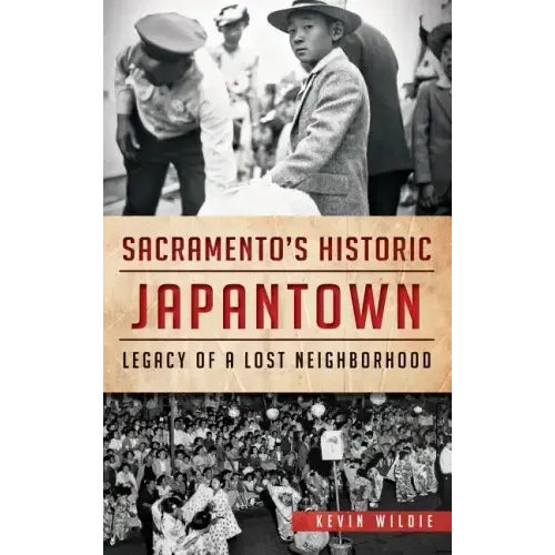 Sacramento's Historic Japantown: Legacy of a Lost Neighborhood