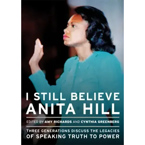 I Still Believe Anita Hill: Three Generations Discuss the Legacy of Speaking the Truth to Power