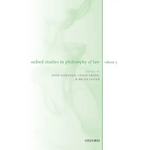 Oxford Studies in Philosophy of Law Volume 3