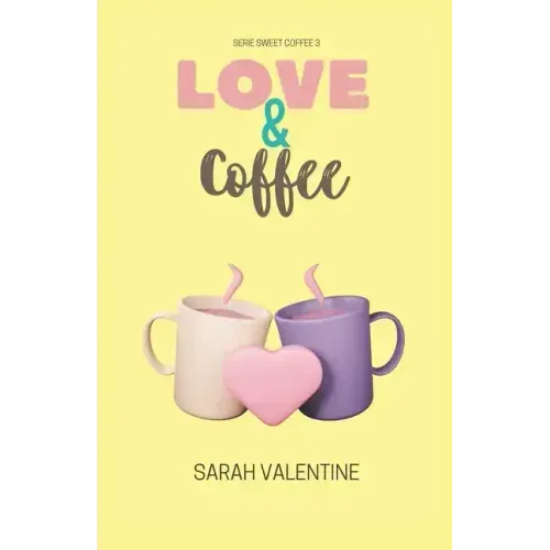 Love & Coffee: Una historia de amor, ternura, pasión y venganza.