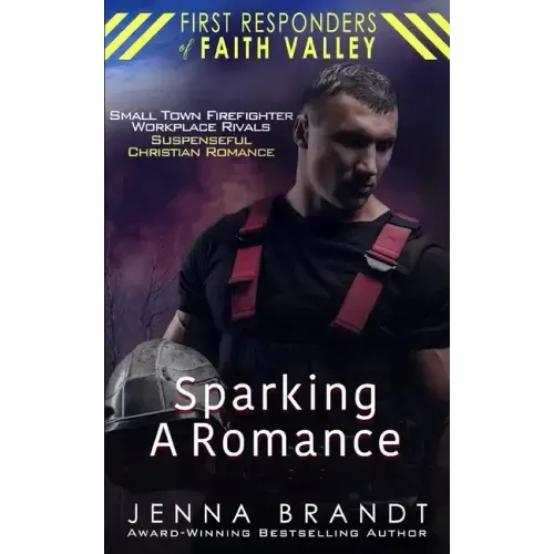 Sparking A Romance: Small Town Firefighter, Workplace Rivals, Christian Suspenseful Romance