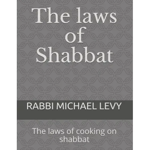 The laws of Shabbat: The laws of cooking on shabbat