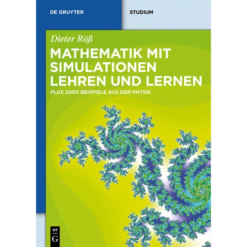Mathematik mit Simulationen lehren und lernen