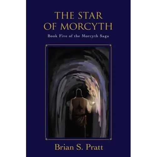 The Star of Morcyth: Book Five of the Morcyth Saga