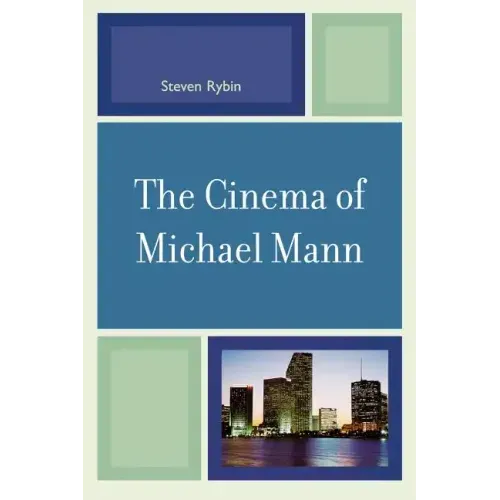 The Cinema of Michael Mann