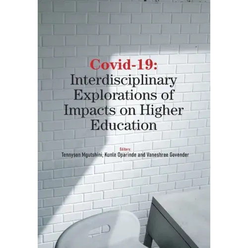 Covid-19: Interdisciplinary Explorations of Impacts on Higher Education