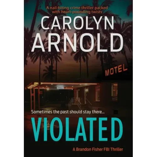 Violated: A nail-biting crime thriller packed with heart-pounding twists