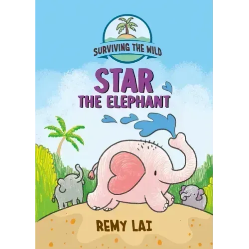 Surviving the Wild: Star the Elephant