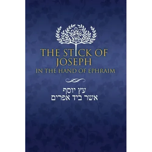 The Stick of Joseph in the Hand of Ephraim