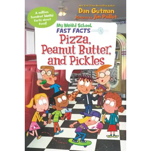 My Weird School Fast Facts: Pizza, Peanut Butter, and Pickles