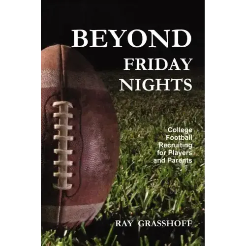 Beyond Friday Nights: College Football Recruiting for Players and Parents