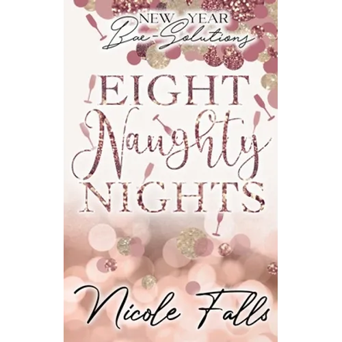 Eight Naughty Nights: New Year Bae-Solutions