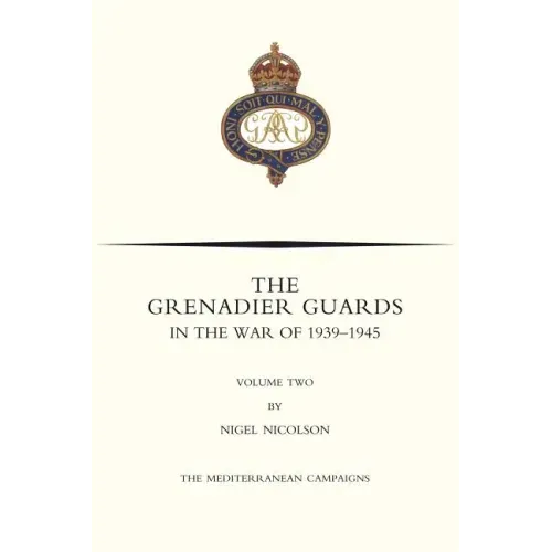 GRENADIER GUARDS IN THE WAR OF 1939-1945 Volume Two